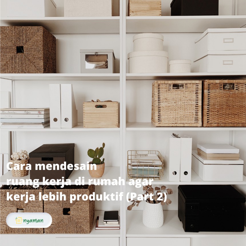 Cara mendesain ruang kerja di rumah agar kerja lebih produktif, Penggunaan storage dan rak