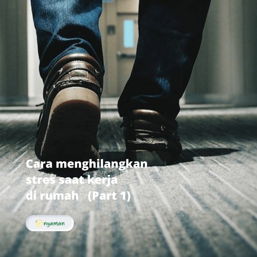 Cara menghilangkan stres saat kerja di rumah (1/3), Berjalan-jalan atau berkeliling