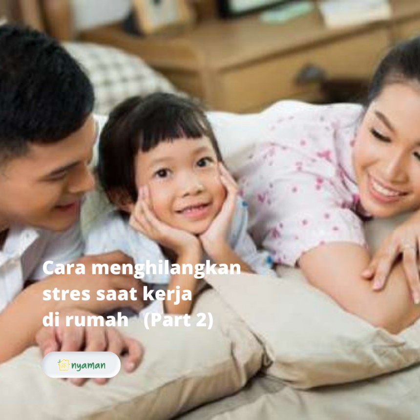 Cara menghilangkan stres saat kerja di rumah (2/3), Berkomunikasi dengan keluarga