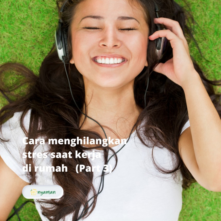 Cara menghilangkan stres saat kerja di rumah (3/3), Dengarkan musik favorit