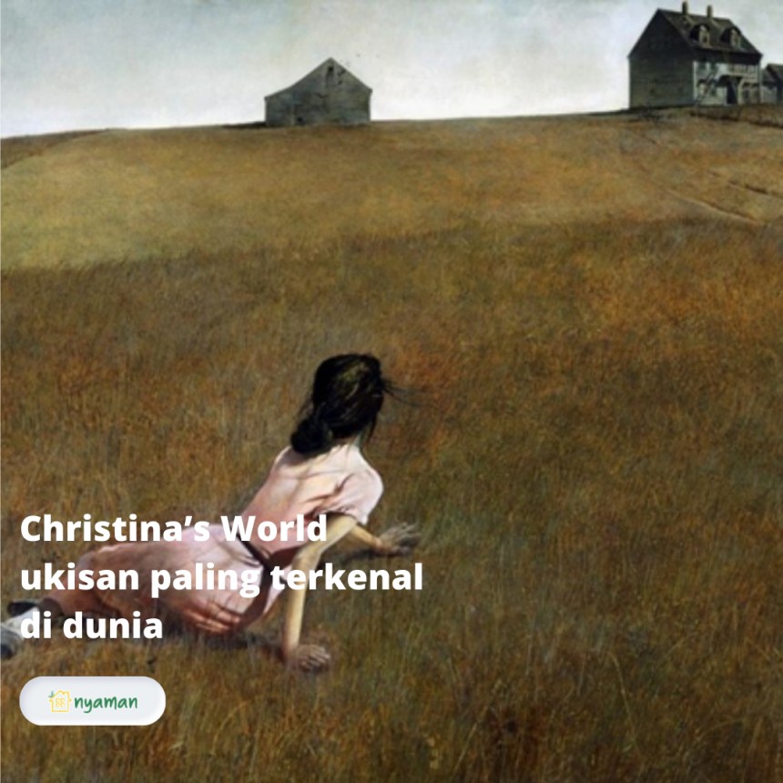 Christina’s World lukisan paling terkenal di dunia, berharga ratusan juta