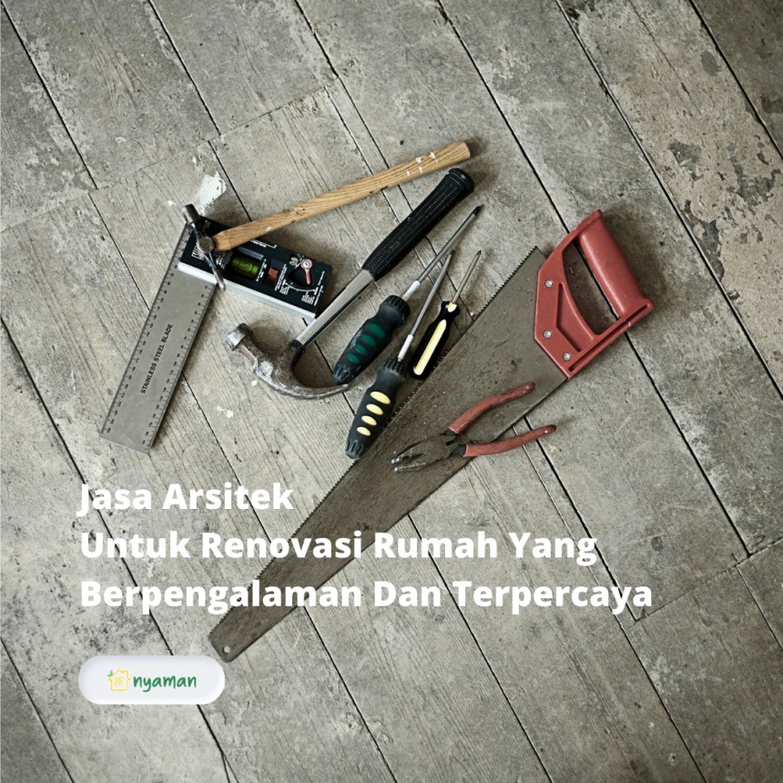 Jasa Arsitek Untuk Renovasi Rumah Yang Berpengalaman Dan Terpercaya