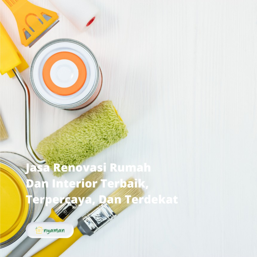 Jasa Renovasi Rumah Dan Interior Terbaik, Terpercaya, Dan Terdekat