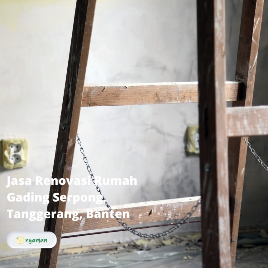 Jasa Renovasi Rumah Gading Serpong, Tanggerang, Banten