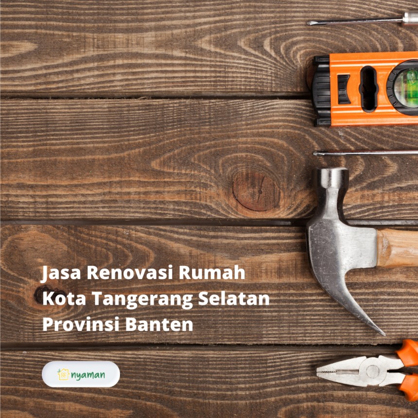 Jasa Renovasi Rumah Kota Tangerang Selatan Provinsi Banten