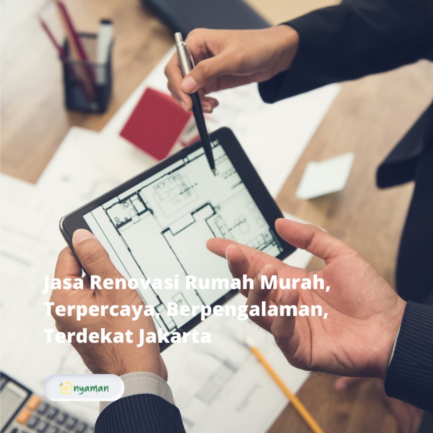 Jasa Renovasi Rumah Murah, Terpercaya, Berpengalaman, Terdekat Jakarta