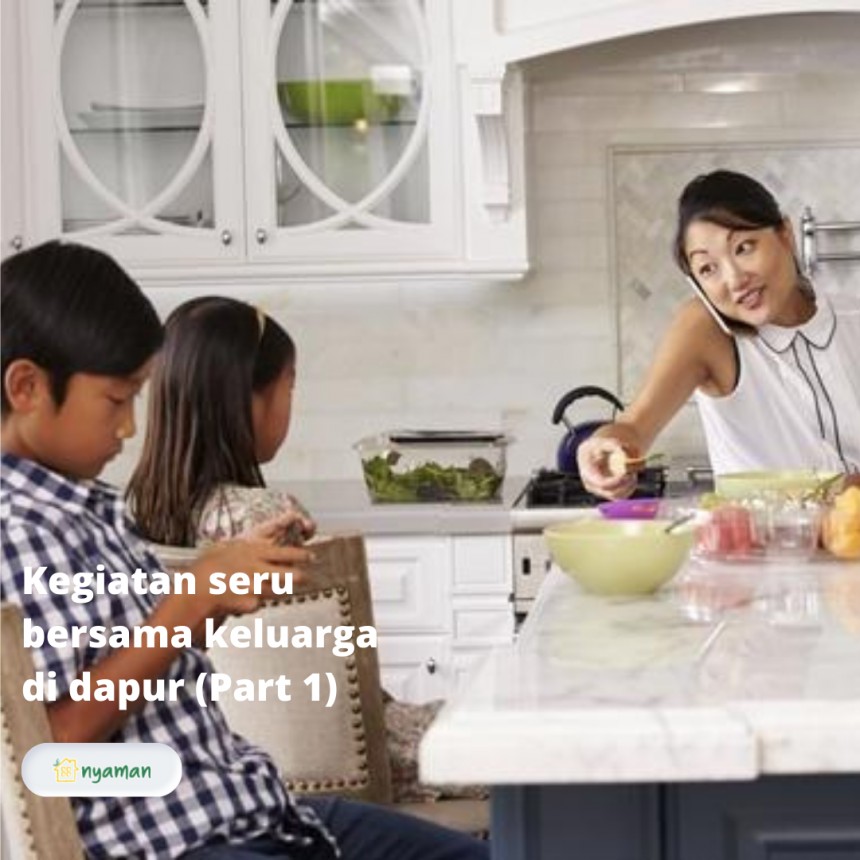 Kegiatan seru bersama keluarga di dapur (1/3), Bersama-sama mengeksplorasi dan memperkenalkan isi lemari dapur