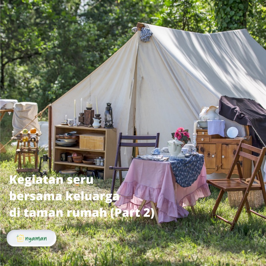 Kegiatan seru bersama keluarga di taman rumah (2/3), Kemping