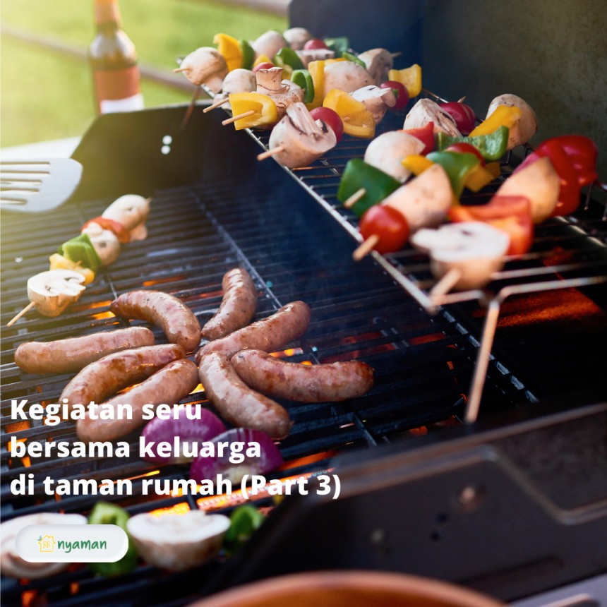 Kegiatan seru bersama keluarga di taman rumah (3/3), Pesta barbeque