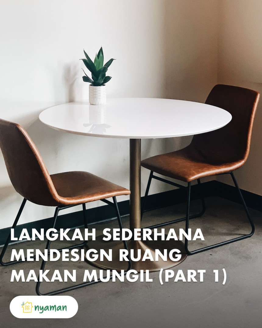 Langkah sederhana mendesain ruang makan mungil (1/3) Tentukan ruang
