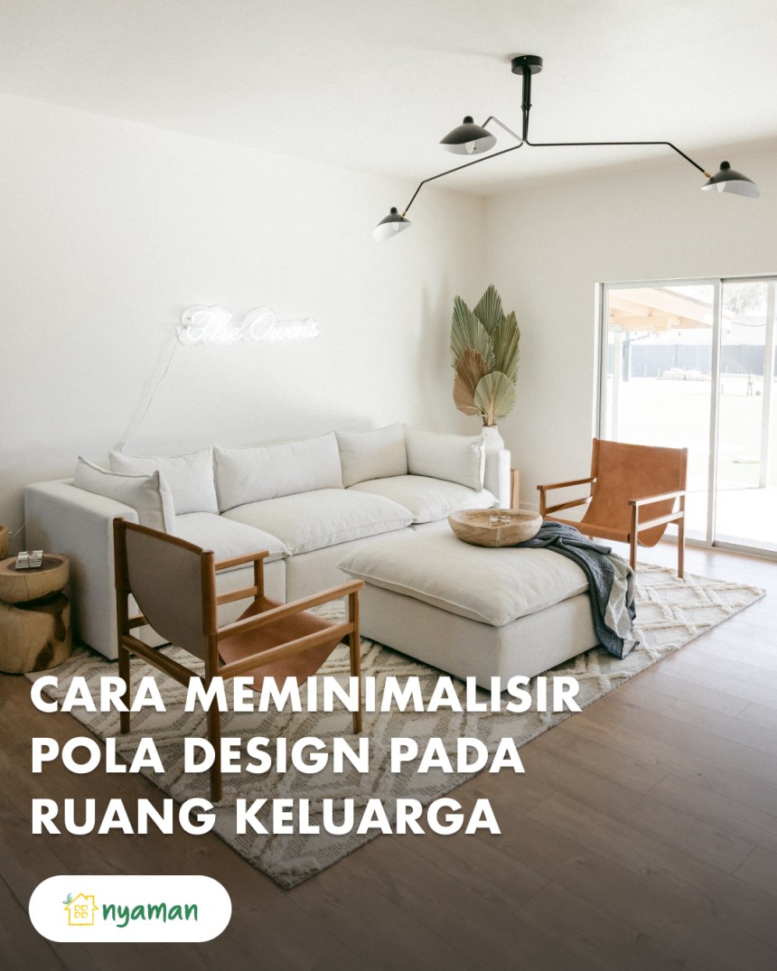 Tips dan trik desain ruang keluarga minimalis yang praktis (2/3), Minimalisir pola-pola pada desain ruang keluarga