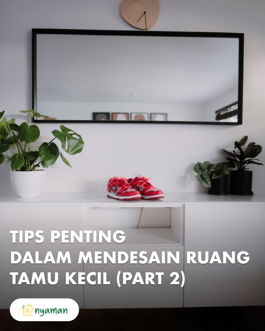 Trik penting dalam mendesain ruang tamu (2/3) Ruang tamu kecil terlihat luas dengan cermin