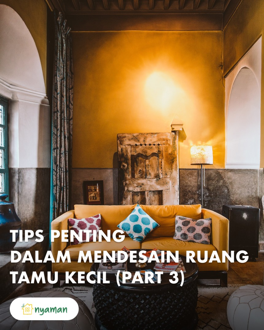 Trik penting dalam mendesain ruang tamu (3/3) Tonjolkan sisi atas ruang tamu kecil